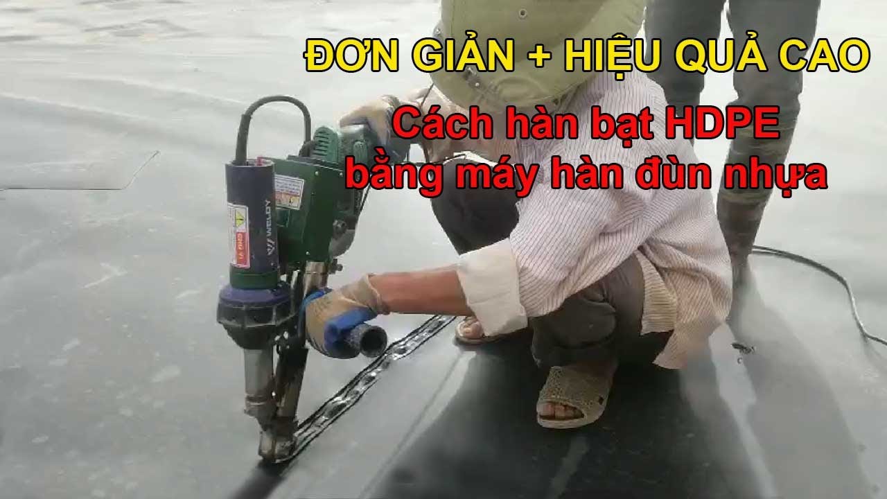 Phương pháp hàn đùn màng HDPE