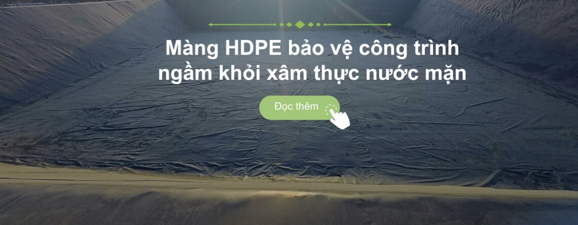 Màng HDPE bảo vệ công trình ngầm khỏi xâm thực nước mặn